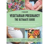 Vegetarian Pregnancy: The Ultimate Guide