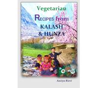 Vegetarian RECIPES from KALASH & HUNZA