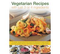 Vegetarian Recipes With Just 3 or 4 Ingredients