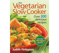 Vegetarian Slow Cooker: Over 200 Delicious Recipes