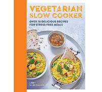 Vegetarian Slow Cooker: Over 70 delicious recipes for stress-free meals