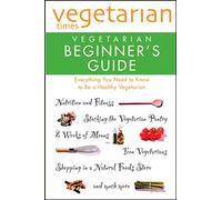 "Vegetarian Times" Vegetarian Beginner's Guide