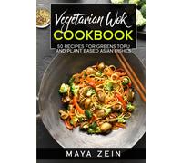 Vegetarian Wok Cookbook: 50 Recipes For Greens Tofu And Plant Based Asian Dishes