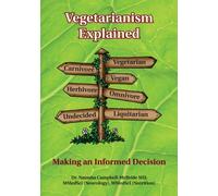 Vegetarianism Explained : Making an Informed Decision