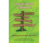 Vegetarianism Explained: Making an Informed Decision