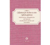 Vegetarisch kochen in den Wechseljahren: Italienische Rezepte mit System - clever kombiniert und mit digitalen Einkaufslisten