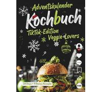 Vegetarisches Kochbuch für Teenager Adventskalender: Virale Xmas Vibes in der Küche 24 + 11 easy Rezepte für die beste Adventszeit ever!: Coole ... Teenager, die Weihnachten in der Küche rocken