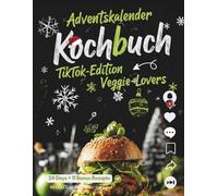 Vegetarisches Kochbuch für Teenager Adventskalender: Virale Xmas Vibes in der Küche 24 + 11 easy Rezepte für die beste Adventszeit ever!: Coole ... Teenager, die Weihnachten in der Küche rocken