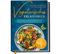 Vegetarisches XXL Kochbuch - 365 einfache Rezep, Graf, Graf,.
