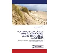 Vegetation Ecology of Coastal Sand Dunes Along the Chennai Coast, India: Ecological Patterns, Environmental Drivers, and Conservation Management