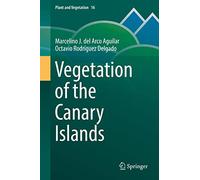 Vegetation of the Canary Islands: 16 (Plant and Vegetation, 16)