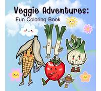 Veggie Adventures: Fun Coloring Book: Hand-Drawn Coloring Book for Kids: Fruits & Veggies, Age 3+ - An Educational Adventure for Little Artists