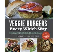 Veggie Burgers Every Which Way