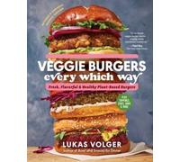 Veggie Burgers Every Which Way, Second Edition, Lu