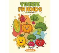 Veggie Friends Coloring Fun: Cute and Happy Vegetable Coloring Book for Kids Ages 3-8 with Smiling Carrots, Tomatoes, Broccoli, and More: Boost ... and Introduce Healthy Eating in a Playful Way