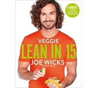 Veggie Lean in 15: 15-minute Protein-rich Veggie Meals with Workouts