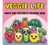 Veggie Life: A Fun and Relaxing Adult Coloring Book Featuring Cute Kawaii Fruits and Vegetables for Stress Relief and Mindfulness.