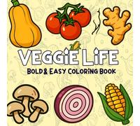 Veggie Life: Bold and Easy Vegetable Coloring Book for Kids, Adults, and Seniors
