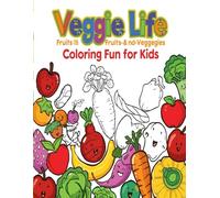 Veggie Life: My First Fruits: Vegetables Coloring Book