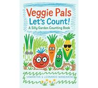 Veggie Pals: Let's Count!: A Silly Garden Counting Book (Little Hearts Learning Series)