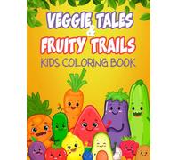 Veggie Tales and Fruity Trails - Kids Coloring Book