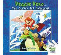 Veggie Vero and the Clever Sea Dwellers