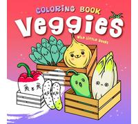 Veggies: A Cheerful Coloring Book Full of Happy Veggies for Kids, Teens and Adults