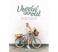 Veggin' Out: 100 recipes to mimic meat and dish up more plants