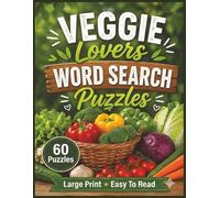 Veggje Lovers Word Search Puzzles: For Veggie Lovers of All Ages! | 8.5x11 in. | 60 Puzzles | Large Print | Easy to Read (Food & Drink Lovers)