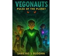 VEGONAUTS - Pulse of the Planet: Unity is their power. Compassion is their weapon: 2 (Vegonauts Trilogy)