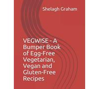 VEGWISE - A Bumper Book of Egg-Free Vegetarian, Vegan and Gluten-Free Recipes
