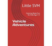 Vehicle Adventures: Coloring Book Fun for Kids Age 3-5