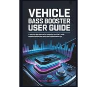 Vehicle Bass Booster User Guide: A Step-by-Step Manual for Enhancing Your Car’s Audio Experience with Easy Setup and Customization Tips