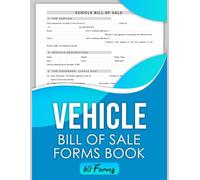 Vehicle Bill of Sale Forms Book: Automobile sale form includes the basic information that you should have in order to sell your car | 60 Forms