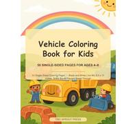 Vehicle Coloring Book for Kids: 50 Single-Sided Pages for Ages 4-8: 50 Single-Sided Coloring Pages - Black-and-White Line Art, 8.5 x 11 Inches, Blank Backs Prevent Bleed-Through