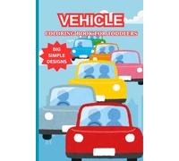 VEHICLE COLORING BOOK FOR TODDLER: 50 Big and Simple Pictures of Cars, Trucks, Planes, Tractors, and Things That Go for Preschool Kids