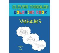 Vehicle Coloring Book for Toddlers: Coloring Book for Toddlers, Vehicles, Simple and Big, Fun & Learn, Color Words and Pictures, Toddler coloring activities