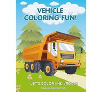 Vehicle Coloring Fun!: Let's color and vroom! Rinkels Rise Edition (Rinkels Coloring Adventures!)