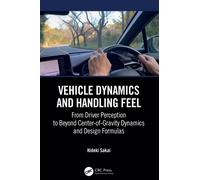 Vehicle Dynamics and Handling Feel: From Driver Perception to Beyond Center-of-Gravity Dynamics and Design Formulas