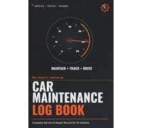 Vehicle Maintenance Log Book: Car Service Record Journal with Maintenance Schedule, Oil Change & Fuel Mileage Tracker, Annual Expense Summary, Automobile, Truck Or Motorcycle Owner Gift Notebook