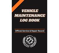 Vehicle Maintenance Log Book: Log Repairs, Oil Changes, and Maintenance for Your Vehicle / Organized Record-Keeping for Cars, Trucks & Motorcycle - 6x9 120 Pages