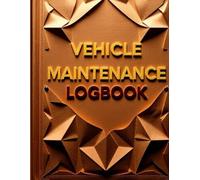 Vehicle Maintenance Logbook, Track Repairs, Oil Changes, Mileage & Service History, A Handy Record Keeper for Car, Truck, Motorcycle, or Fleet ... Log All Vehicle Services, Expenses & Repairs