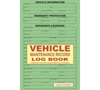 Vehicle Maintenance Record Log Book: Comprehensive Journal for Tracking Car Maintenance and Expenses
