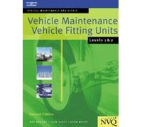 Vehicle Maintenance: Vehicle Fitting Units Levels 1 & 2: Vehicle Maintenance and Repair Series