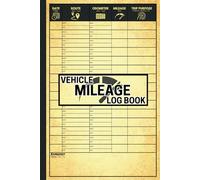 Vehicle Mileage Log Book & Accident Checklist: Mileage Log Book for Taxes / Mileage Journal / Mileage Tracker for Business Vehicle or Personal - An ... for Cars, Trucks, Motorcycles and More
