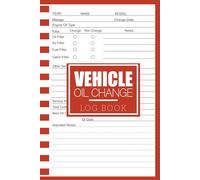 Vehicle Oil Change Log Book: Car Maintenance Tracker | 110 Pages for Recording Oil Changes, Mileage & Service Dates