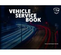 Vehicle Service History Book - Blank Service History Book, Car Van Maintenance Replacement Vehicle Record Book