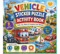 Vehicle Sticker Puzzle Trucks, Train, Airplane Activity Color Book for Kids Ages 3-6: Color, match & stick and bring each adorable vehicle to life VOL 1 - one puzzle at a time!