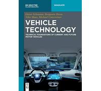 Vehicle Technology: Technical foundations of current and future motor vehicles (De Gruyter Textbook)