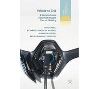 Vehicle-to-Grid: A Sociotechnical Transition Beyond Electric Mobility (Energy, Climate and the Environment)
